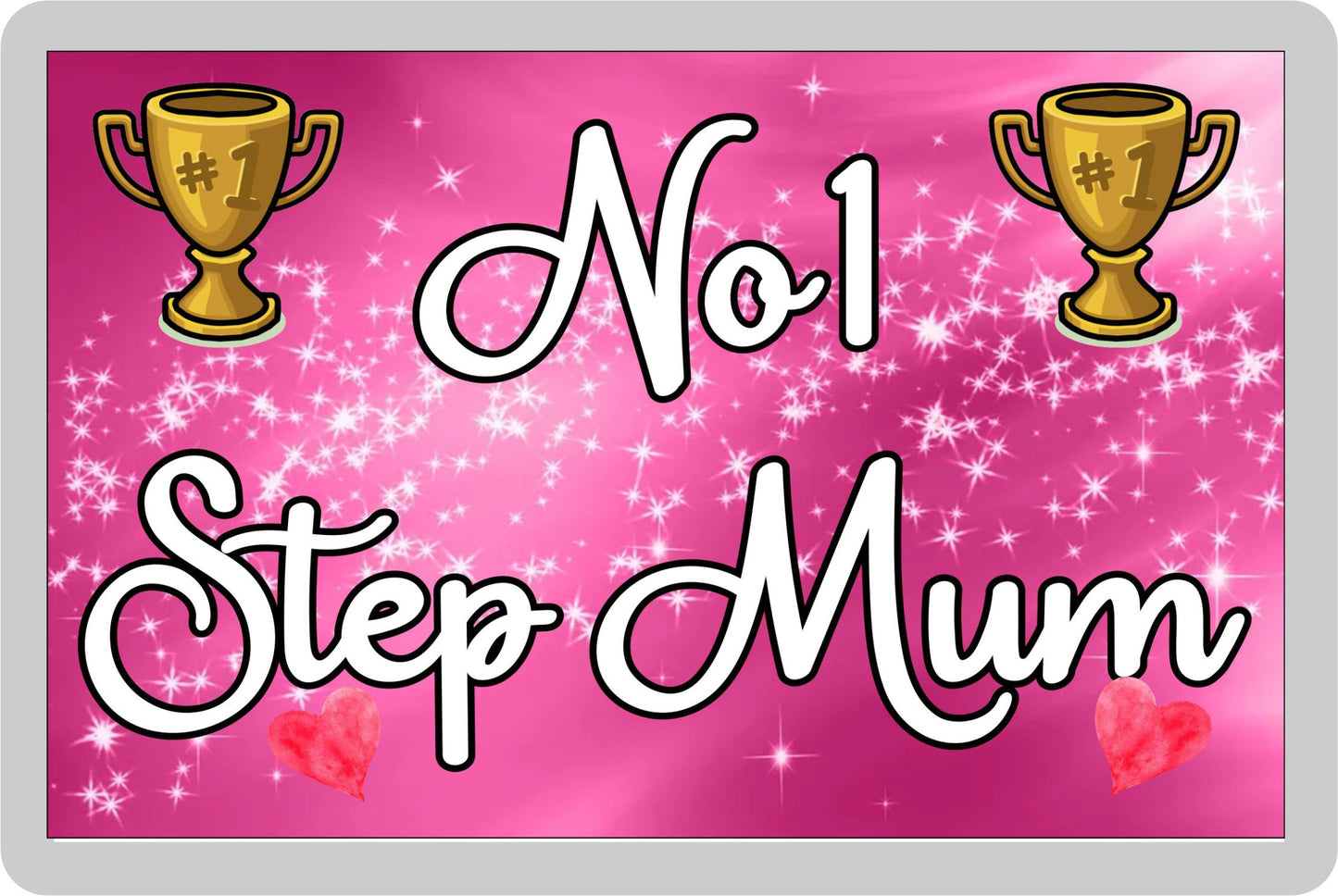 Step Mum Fridge Magnet - Number One Step Mum - Novelty Love Gift - Fun Cute Family Present