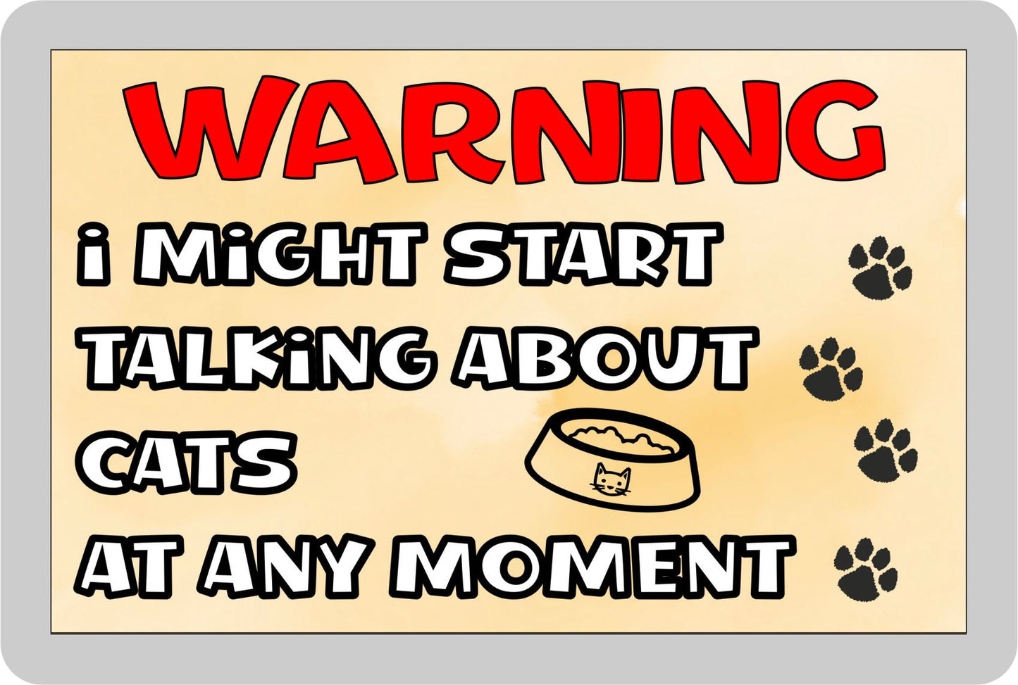Cat Fridge Magnet Gift - Warning I Might Start Talking About * At Any Moment - Fun Cute Novelty Animal Present