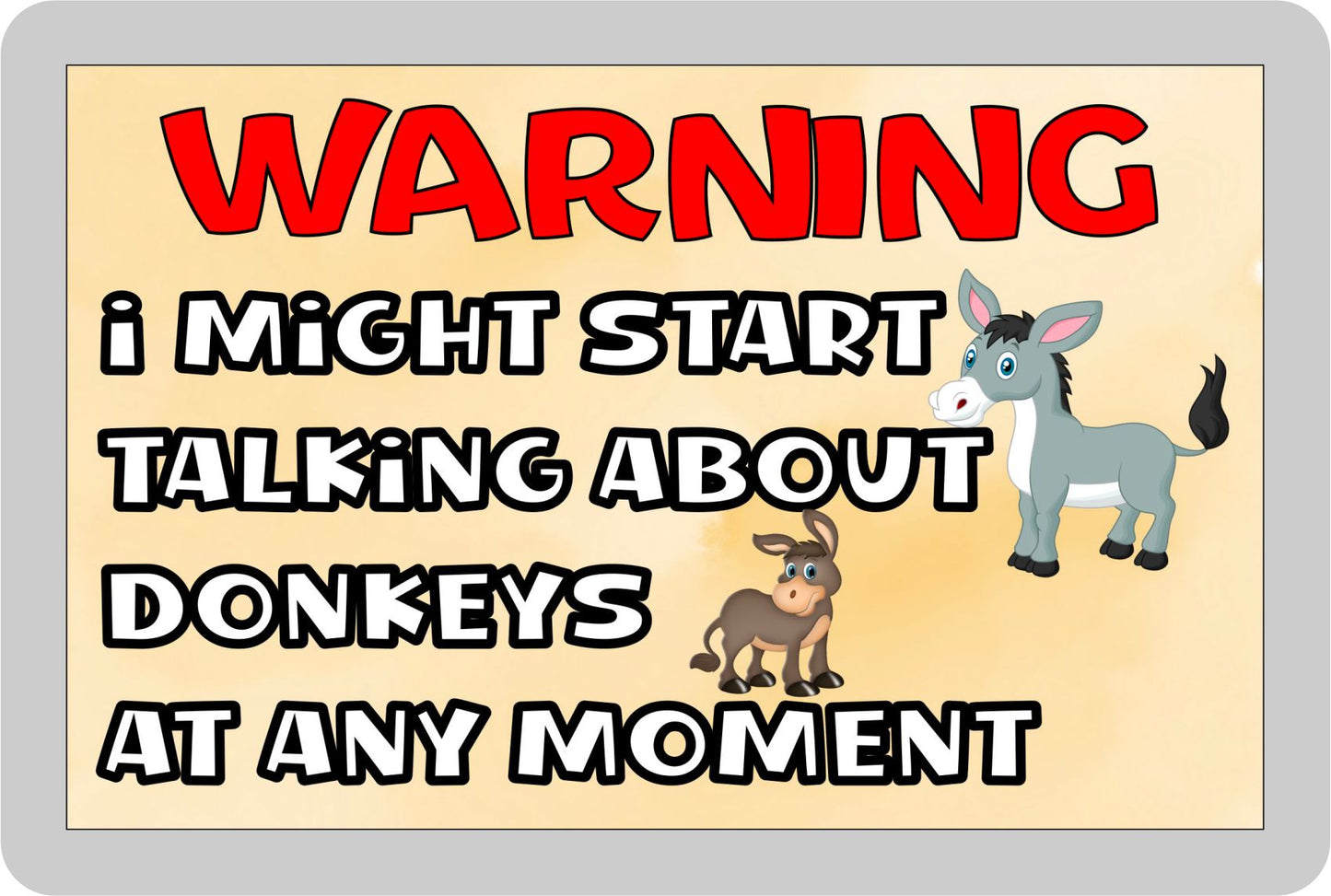 Donkey Fridge Magnet Gift - Warning I Might Start Talking About * At Any Moment - Fun Cute Novelty Animal Present