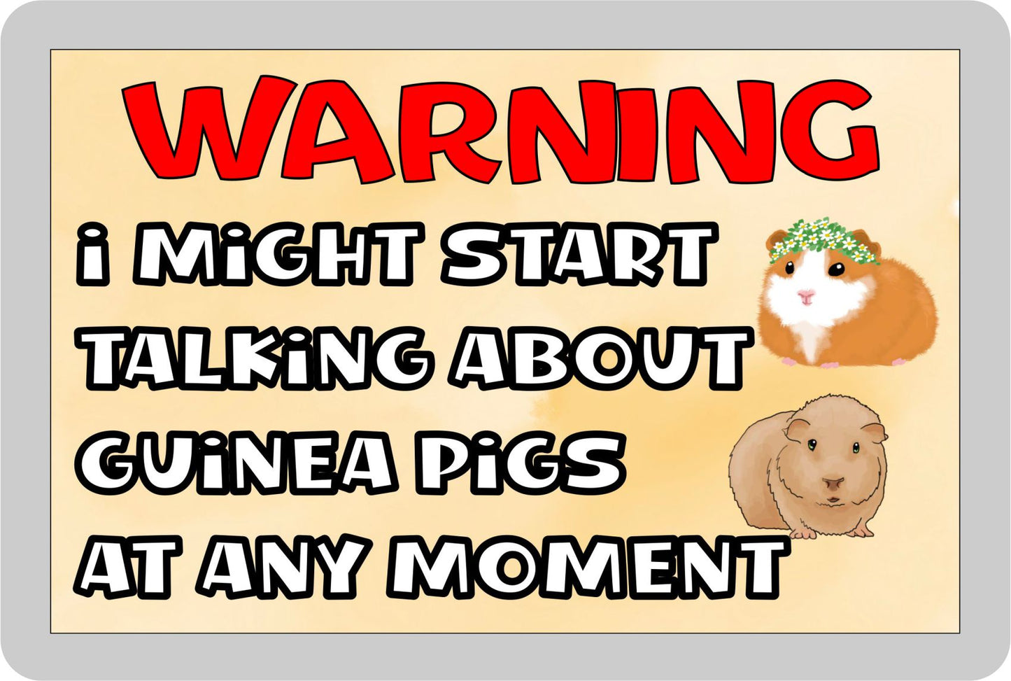 Guinea Pig Fridge Magnet Gift - Warning I Might Start Talking About * At Any Moment - Fun Cute Novelty Animal Present
