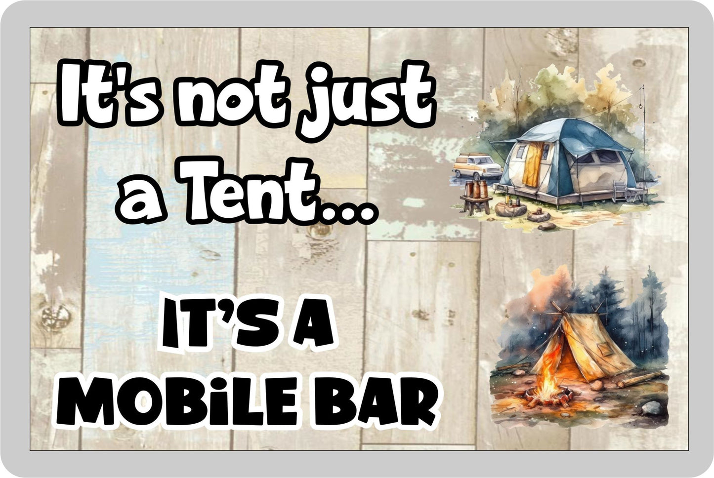 Camping Fridge Magnet - It's Not Just A Tent It's A Mobile Bar - Fun Cute Novelty Holiday Gift