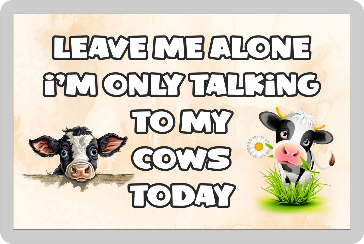 Cow Fridge Magnet Gift - Leave Me Alone I'm Only Talking To My * Today - Novelty Cute Bird Animal Present