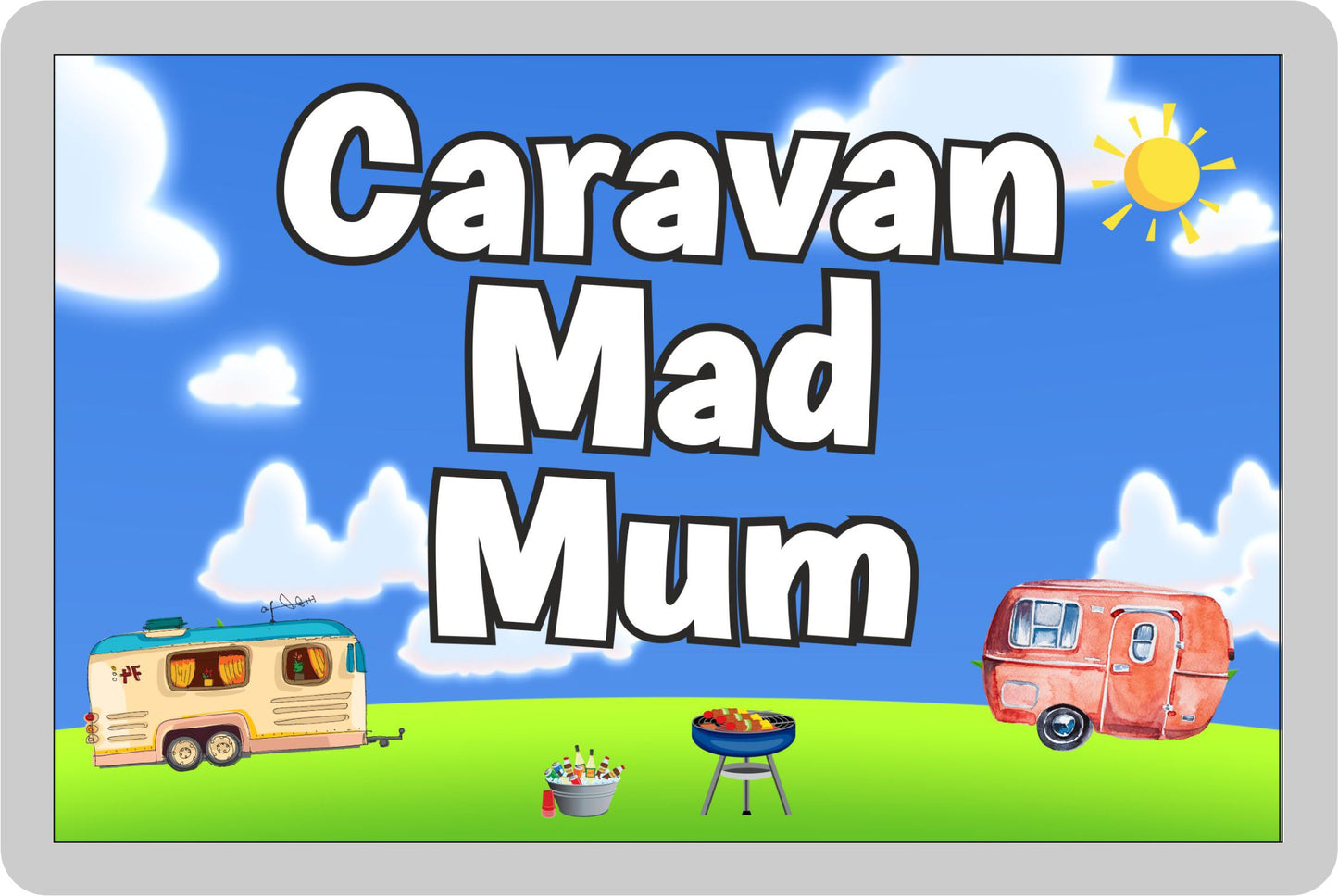 Mum Caravan Fridge Magnet - Caravan Mad Mum - Cute Fun Family Holiday Novelty Birthday Gift
