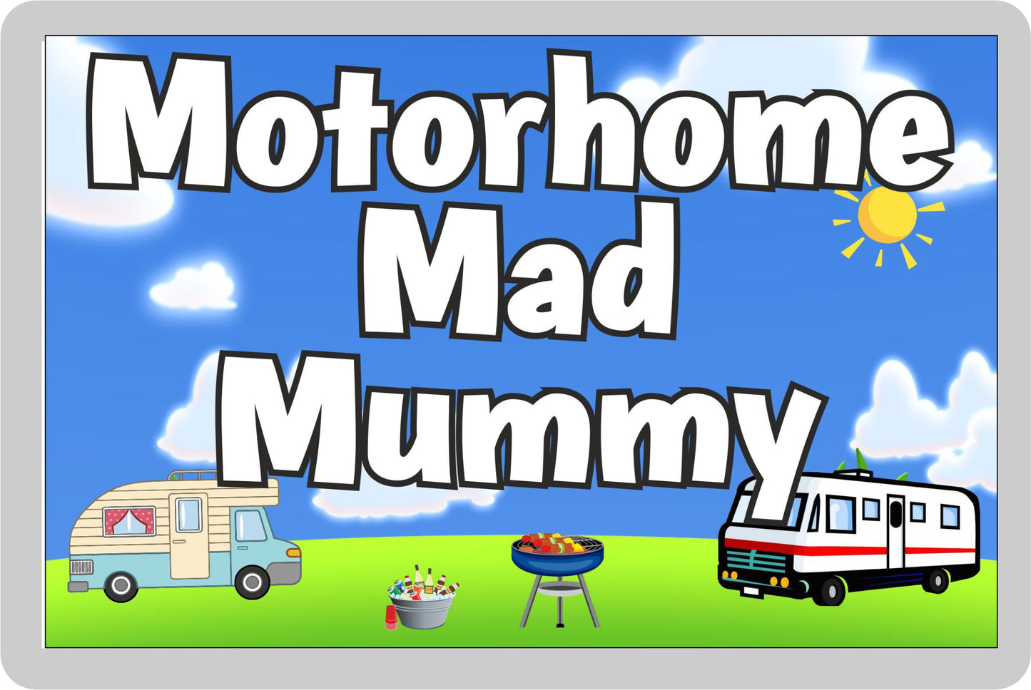 Mummy Motorhome Fridge Magnet - Motorhome Mad Mummy - Cute Fun Family Holiday Novelty Birthday Gift