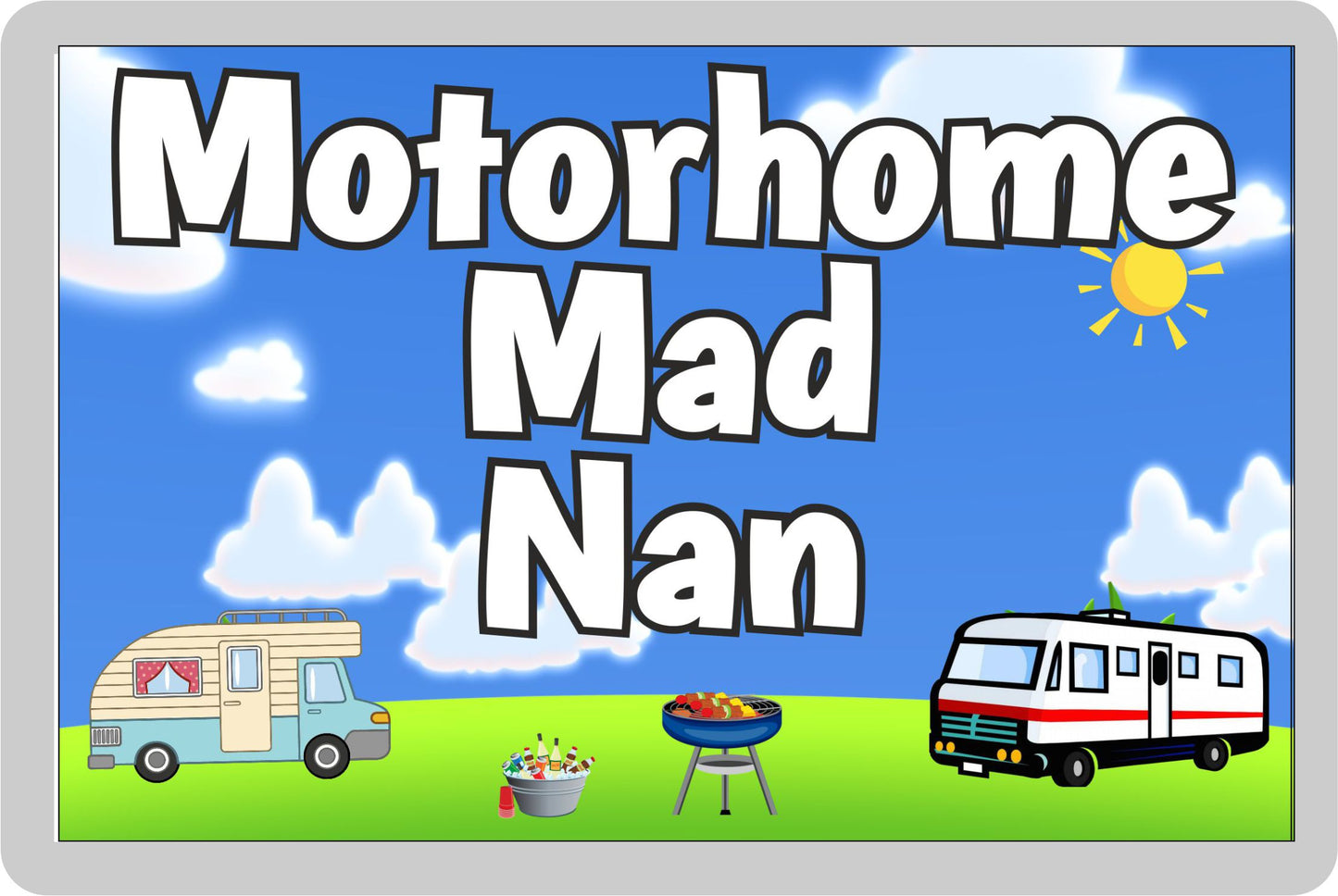 Nan Motorhome Fridge Magnet - Motorhome Mad Nan - Cute Fun Family Holiday Novelty Birthday Gift