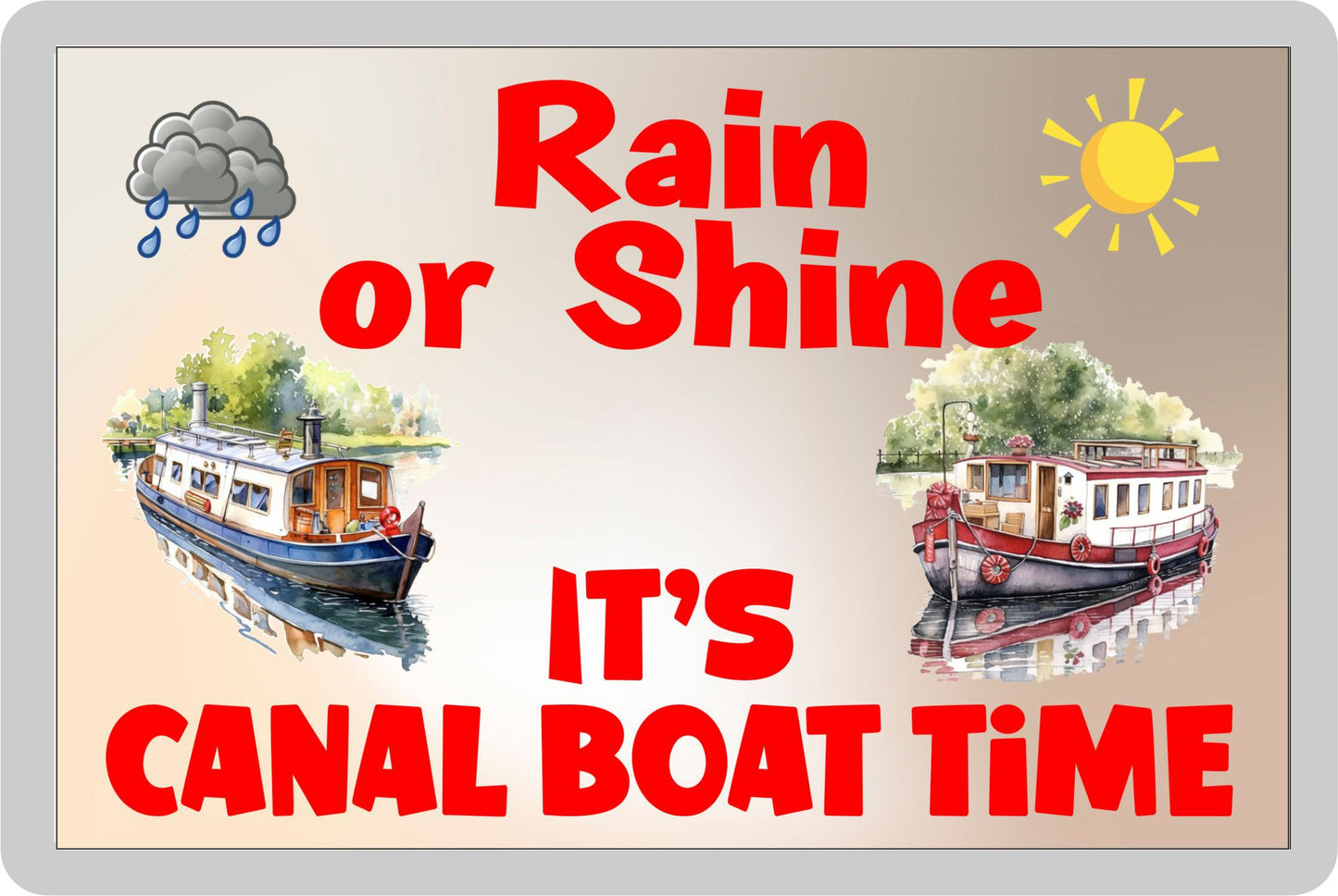 Canal Boat Fridge Magnet - Rain Or Shine It's Canal Boat Time - Fun Cute Camping Novelty Holiday Present