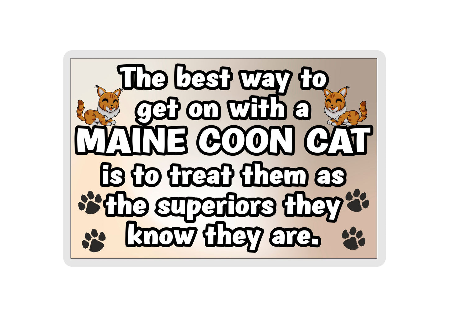 Maine Coon Cat Fridge Magnet Gift -The best Way To Get On With A - Novelty Fun Cute Pet Owner Birthday Christmas Present