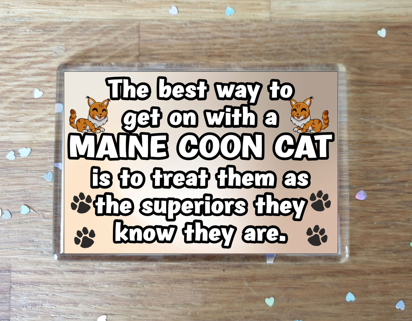 Maine Coon Cat Fridge Magnet Gift -The best Way To Get On With A - Novelty Fun Cute Pet Owner Birthday Christmas Present