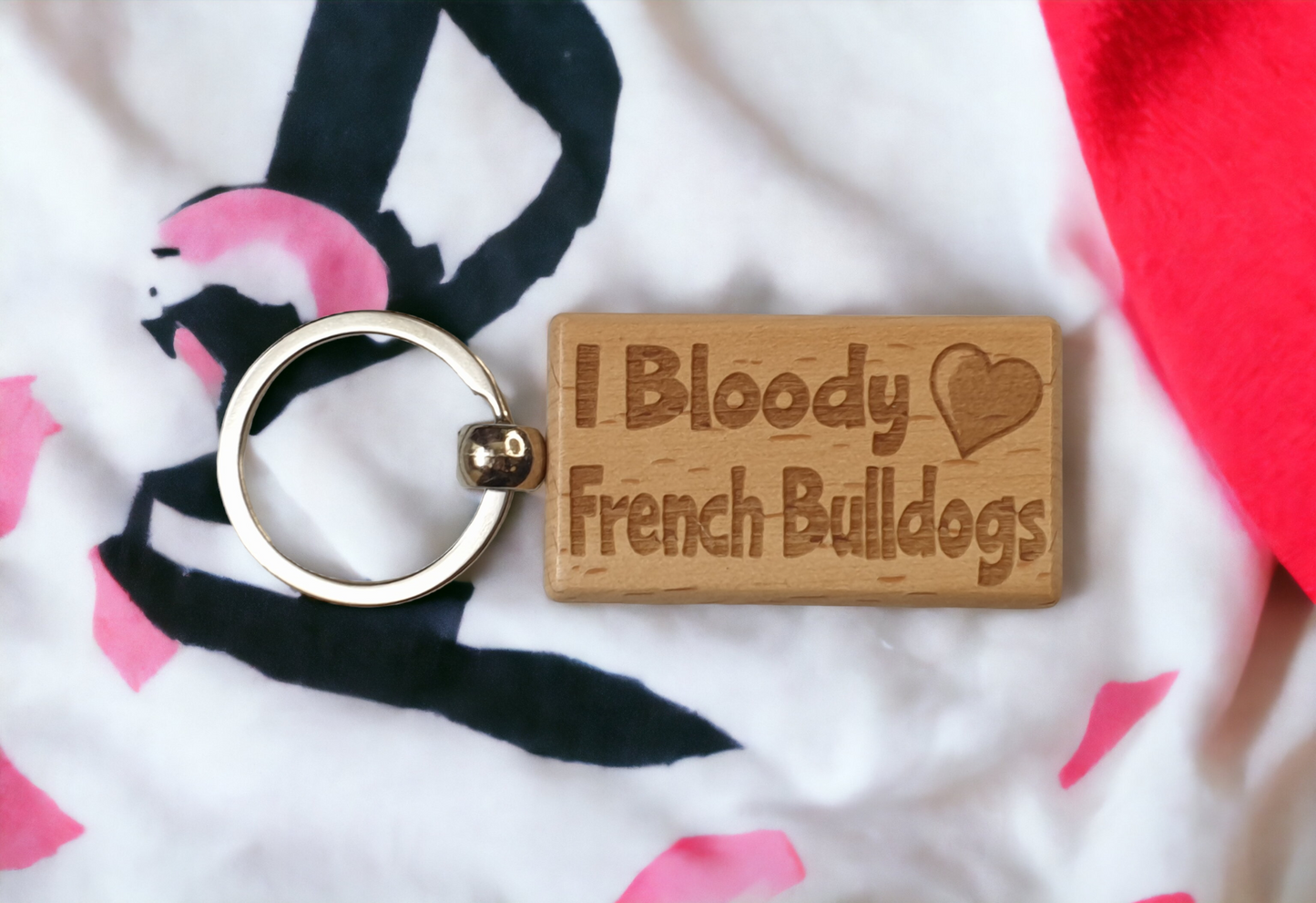 French Bulldog Keyring Gift - I Bloody Love Heart - Cute Engraved Wooden Key Fob Fun Novelty Nice Custom Present