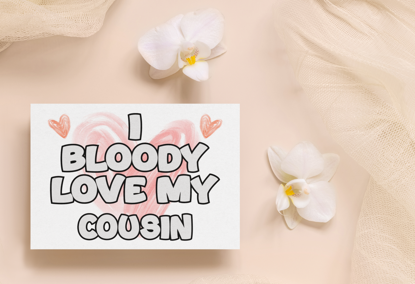 Cousin Birthday Card - I Bloody Love My - Nice Funny Cute Novelty Greeting Card
