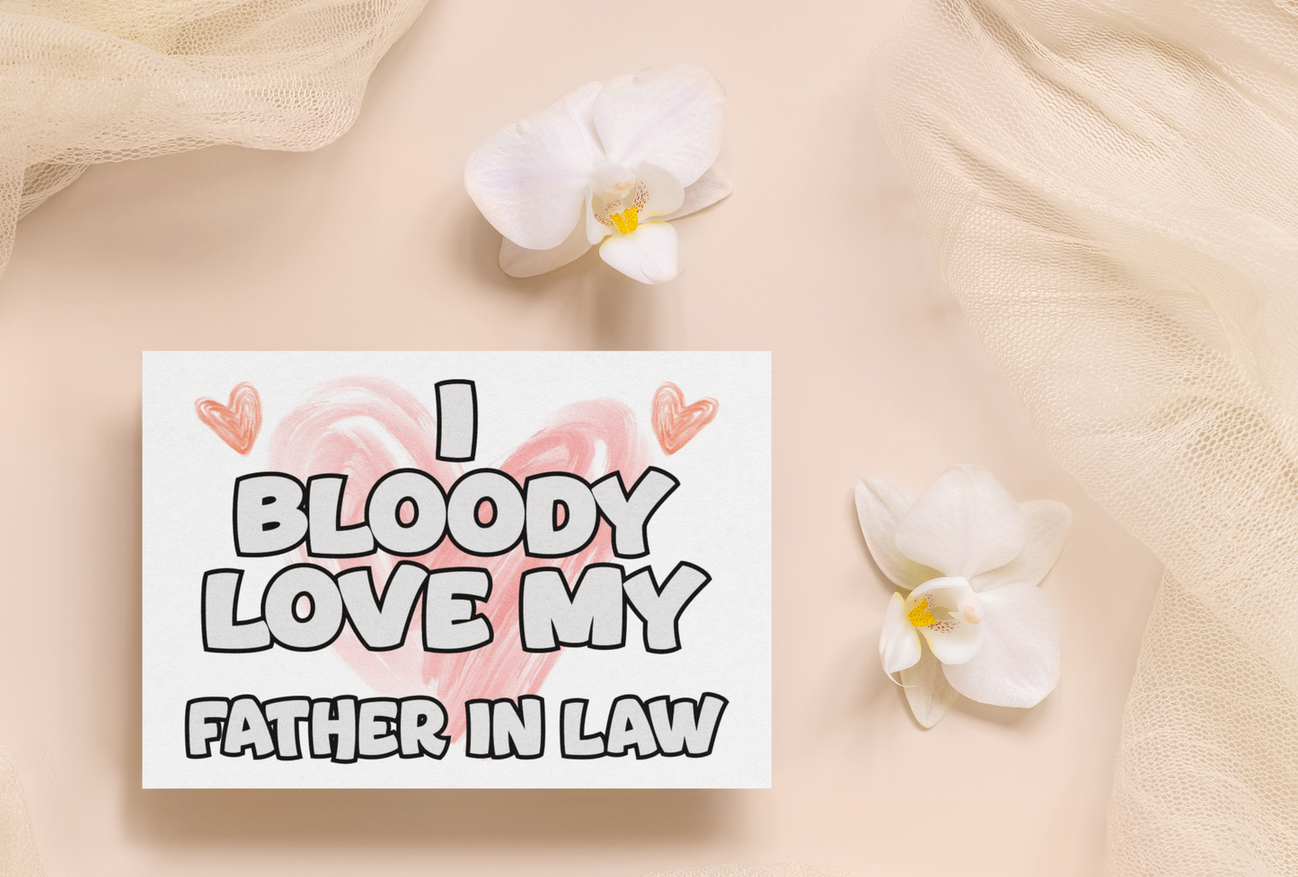 Father In Law Birthday Card - I Bloody Love My - Nice Funny Cute Novelty Greeting Card