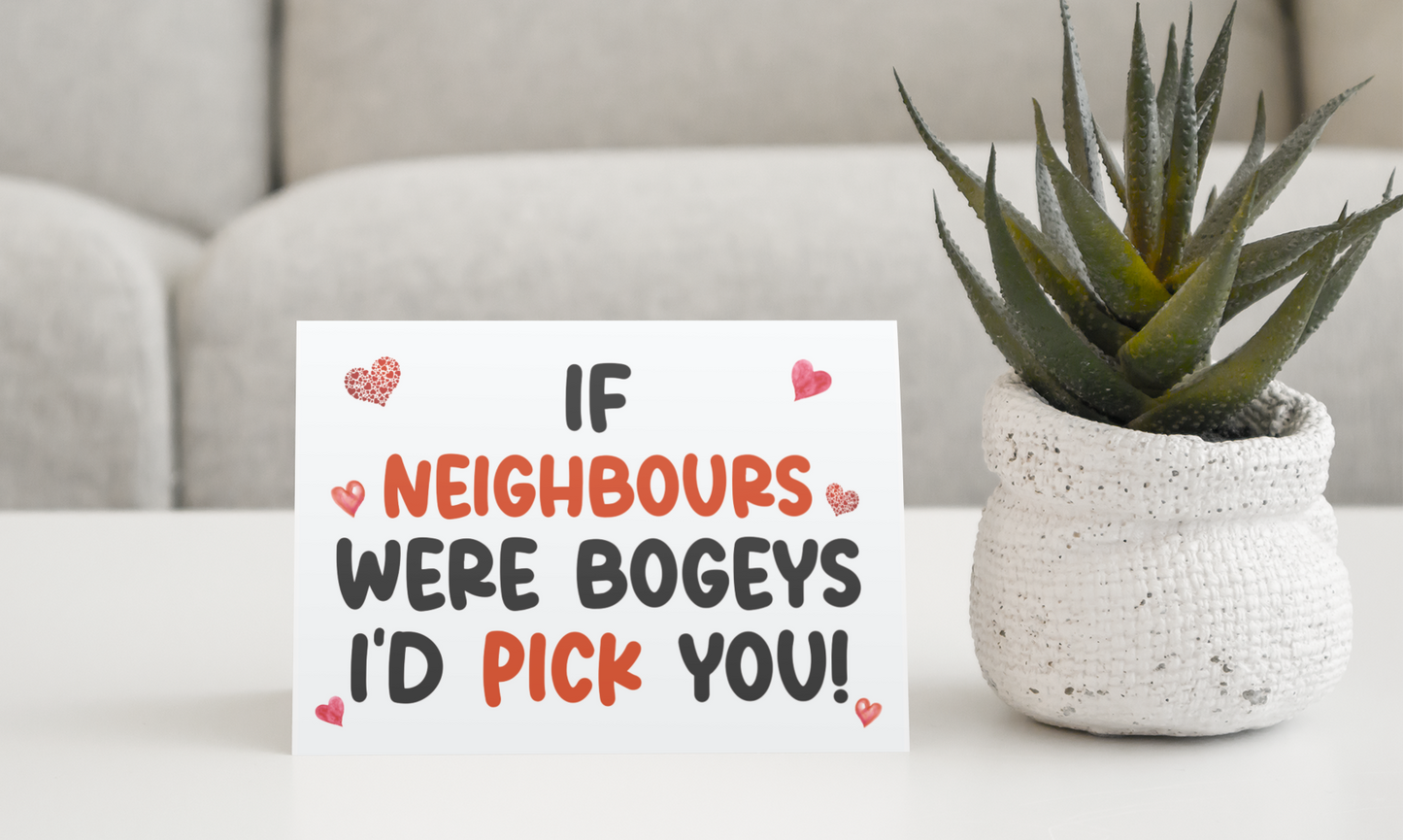 Neighbour Birthday Card - If * Were Bogeys I'd Pick You - Nice Funny Cute Novelty Greeting Card