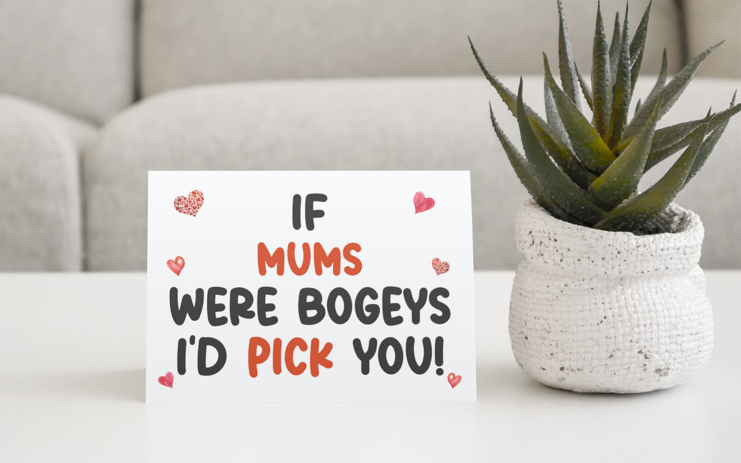 Mum Birthday Card - If * Were Bogeys I'd Pick You - Nice Funny Cute Novelty Greeting Card