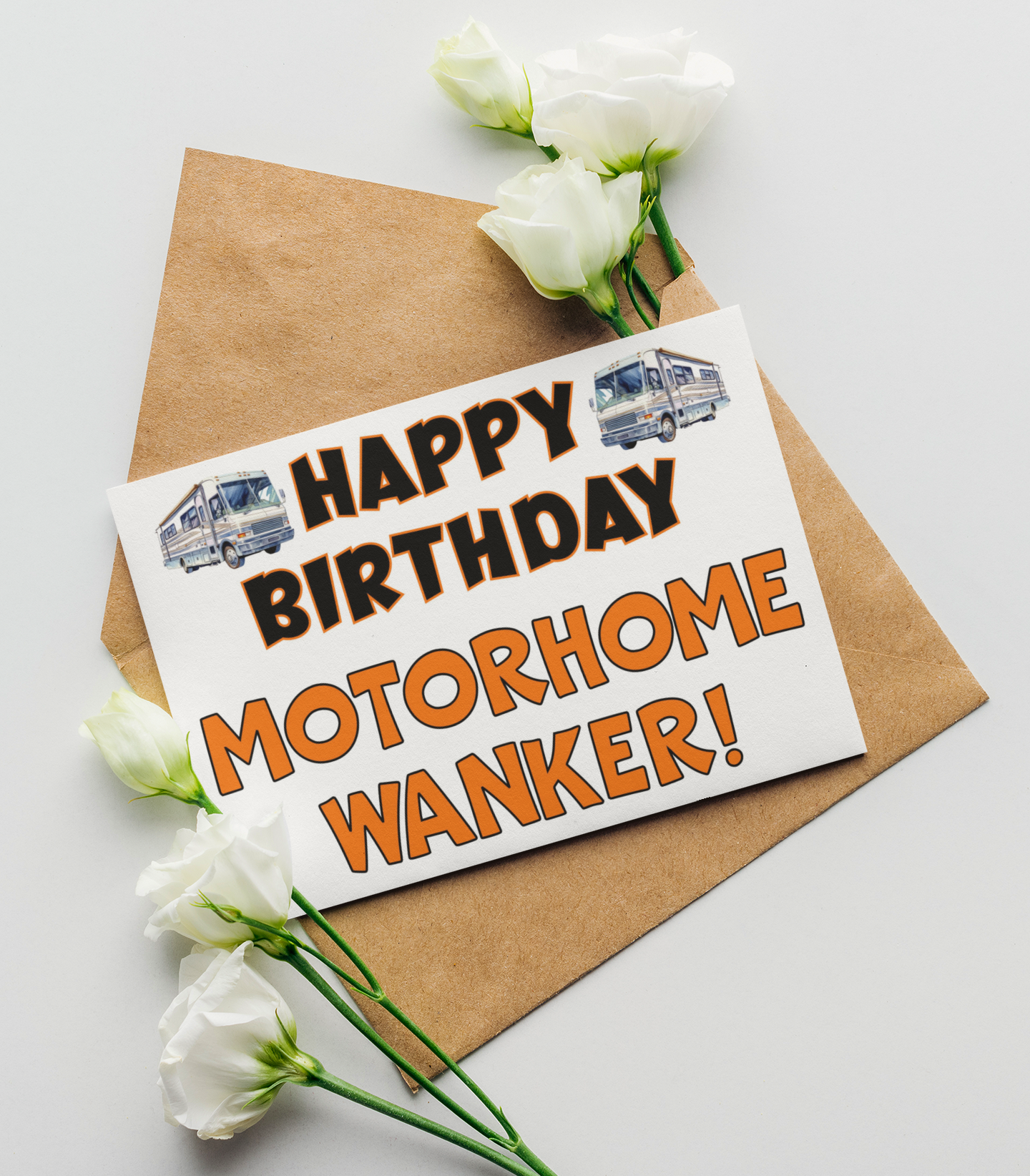 Motorhome Birthday Card - Happy Birthday Motorhome Wanker - Funny Cute Greeting Present