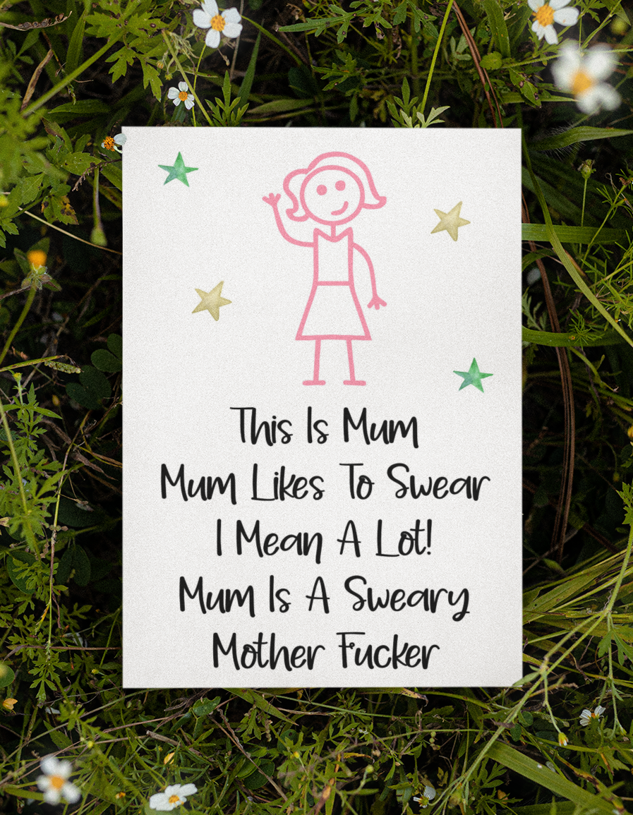 Mum Birthday Card - This Is Mum, She Is A Sweary Mother Fucker - Fun Cute Rude Novelty Greeting Card