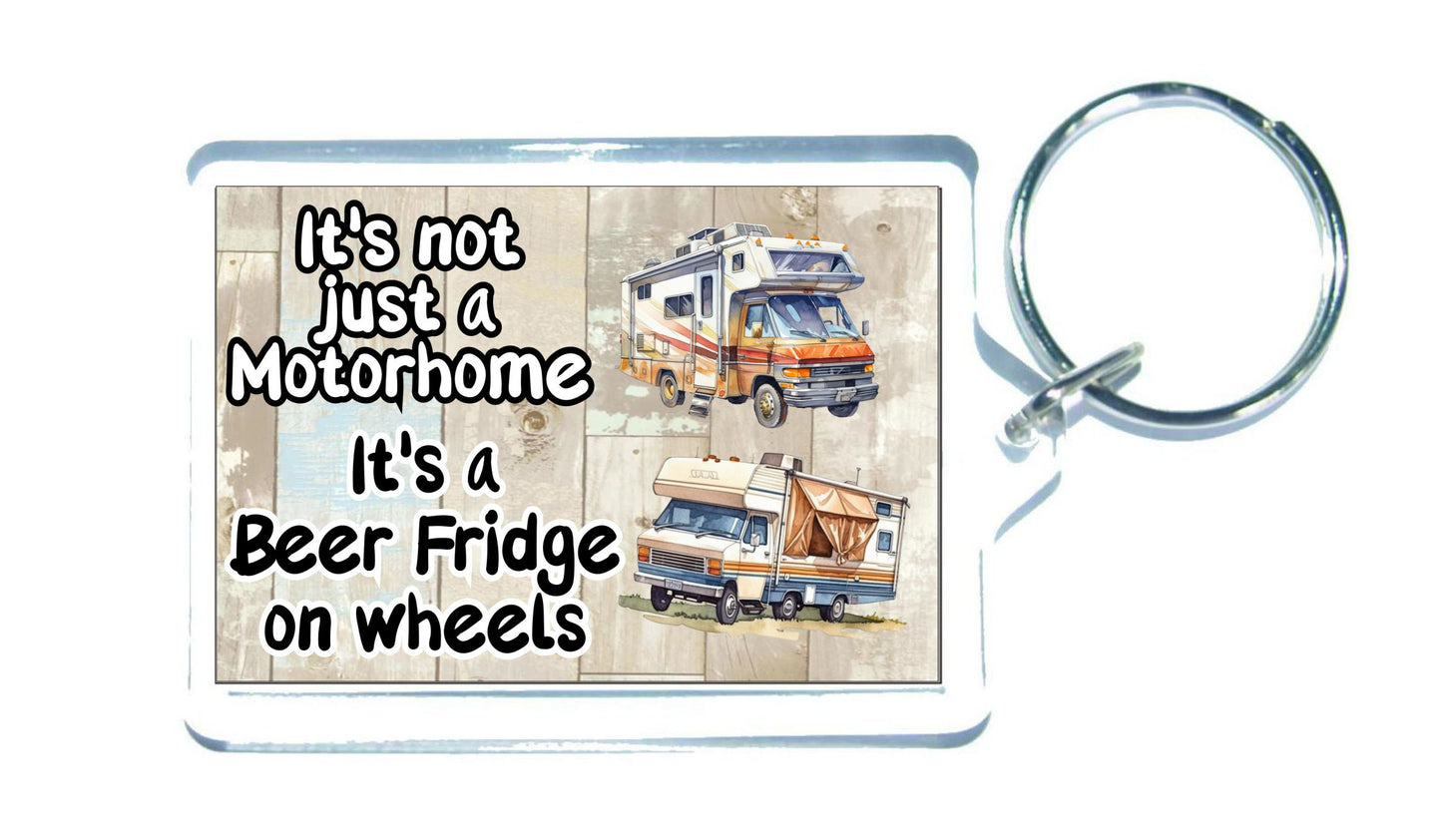 Motorhome Keyring Gift - It's Not Just A Motorhome It's A Beer Fridge On Wheels - Fun Cute Novelty Holiday Present