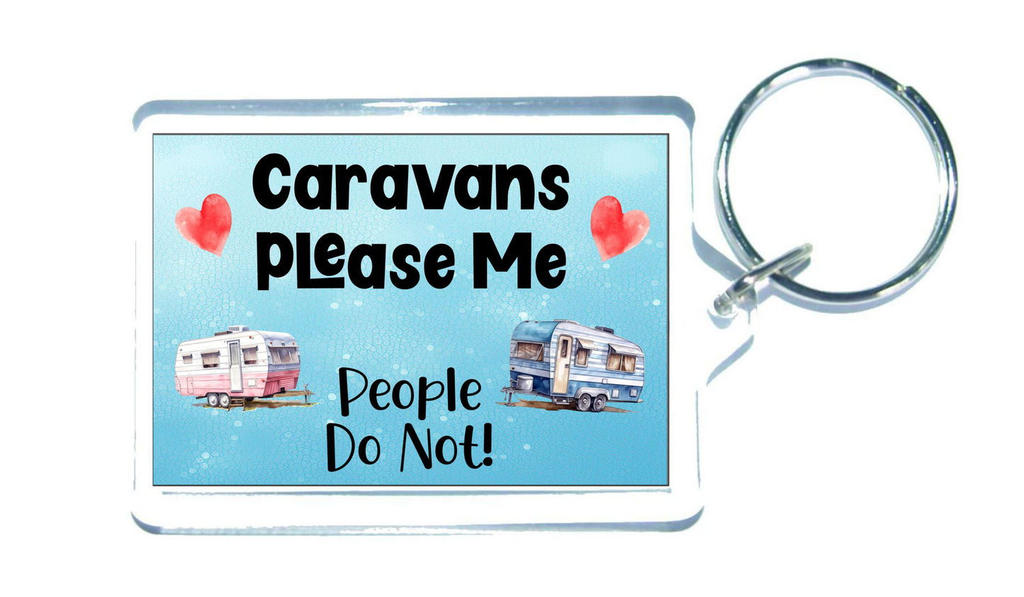 Caravan Keyring Gift - Caravans Please Me People Do Not - Fun Cute Novelty Holiday Present