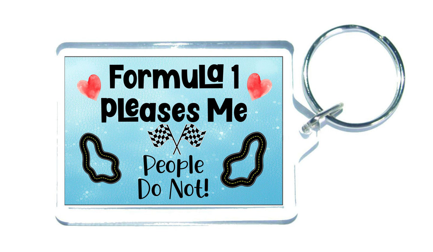 Formula One Keyring Gift - Formula 1 Pleases Me People Do Not - Fun Cute Novelty Hobby Present