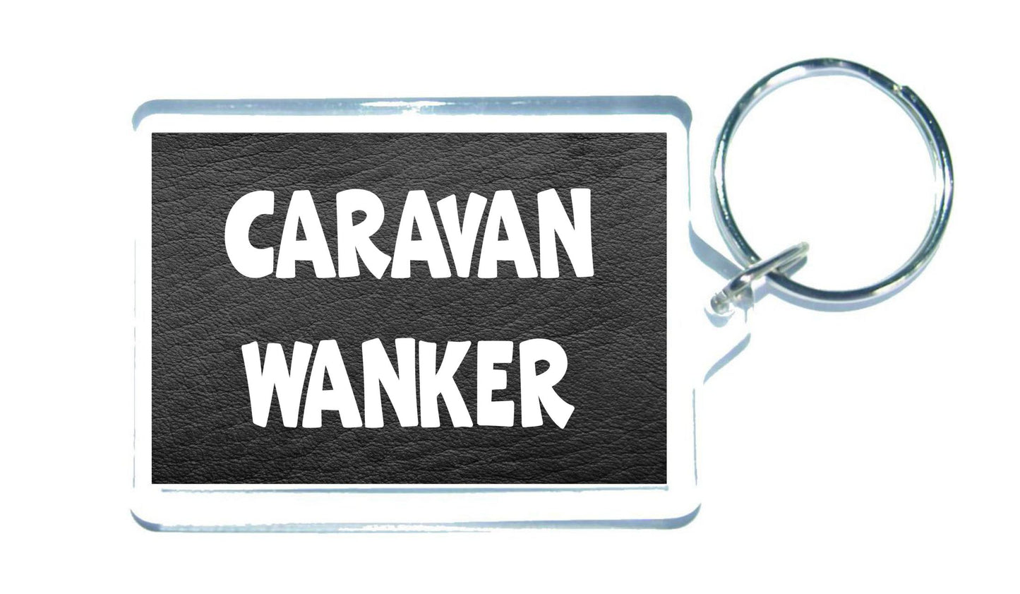 Caravan Keyring Gift - Caravan Wanker - Rude Cheeky Nice Fun Cute Novelty Present