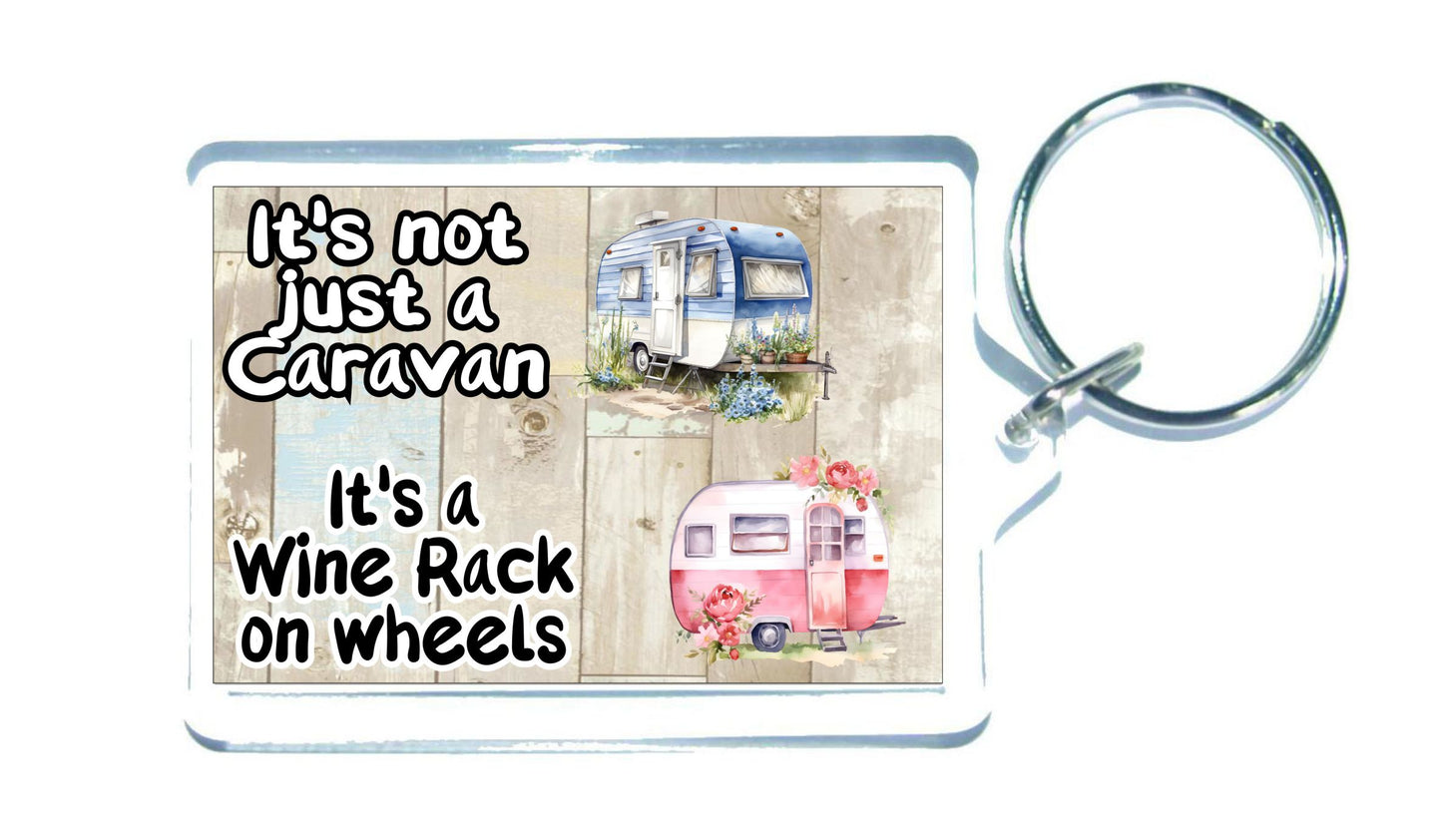 Caravan Keyring Gift - It's Not Just A Caravan It's A Wine Rack On Wheels - Fun Novelty Birthday Present