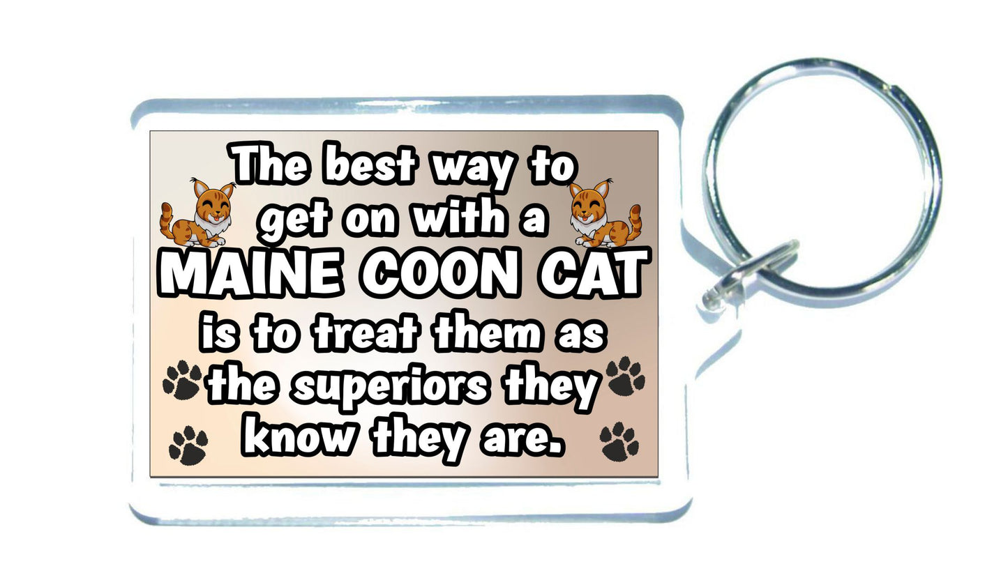 Maine Coon Cat Keyring Gift -The best Way To Get On With A - Novelty Fun Cute Pet Owner Present
