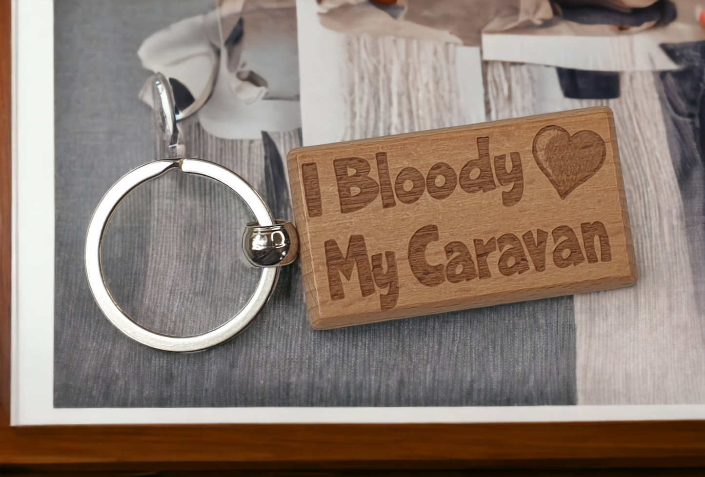 Cute Caravan Keyring Gift - I Bloody Love Heart My Caravan - Nice Cute Engraved Wooden Key Fob Fun Novelty Present