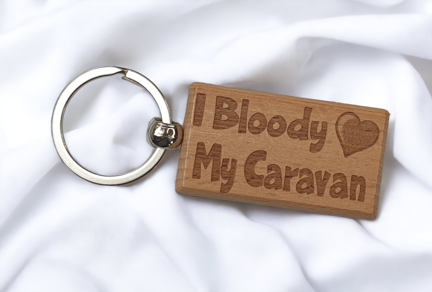 Cute Caravan Keyring Gift - I Bloody Love Heart My Caravan - Nice Cute Engraved Wooden Key Fob Fun Novelty Present