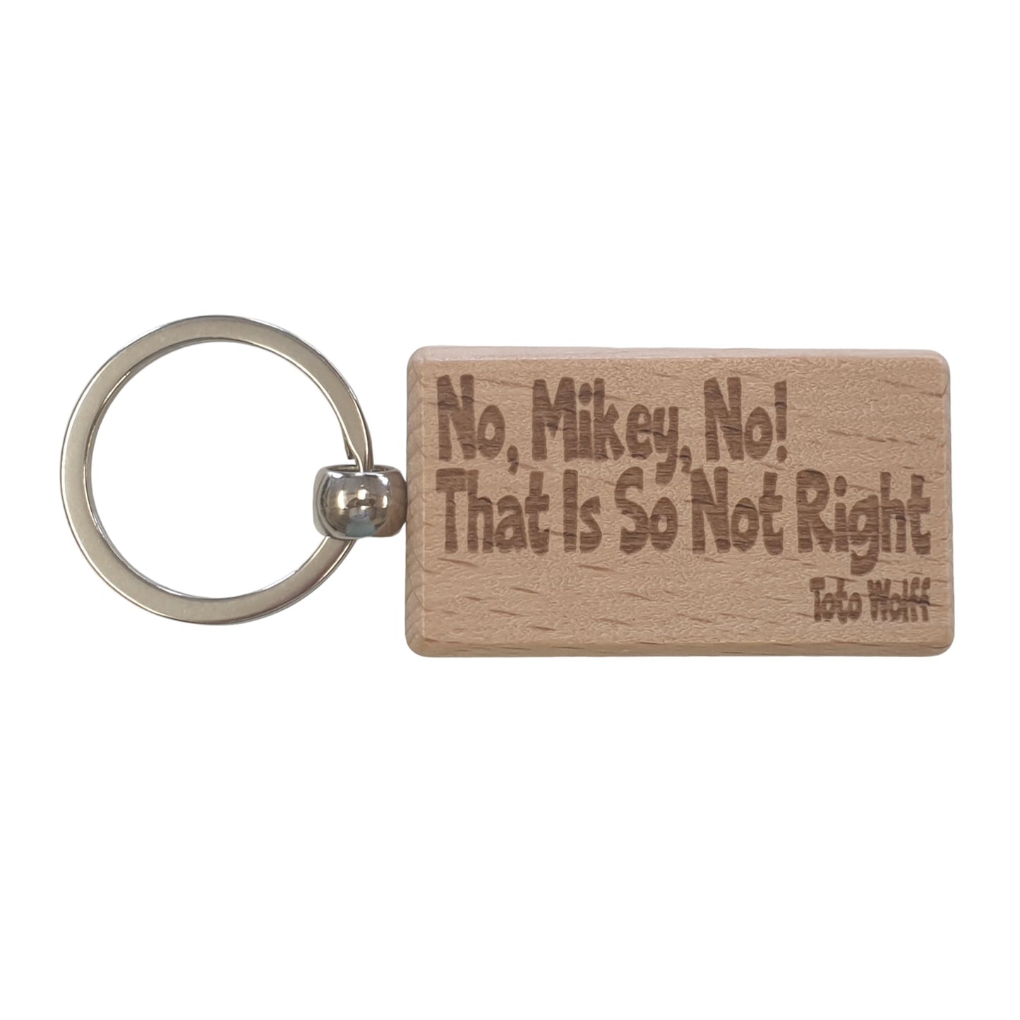 Toto Wolff Keyring Gift No Mikey No That Is So Not Right Engraved Wooden Key Fob Fun Novelty Nice F1 Present