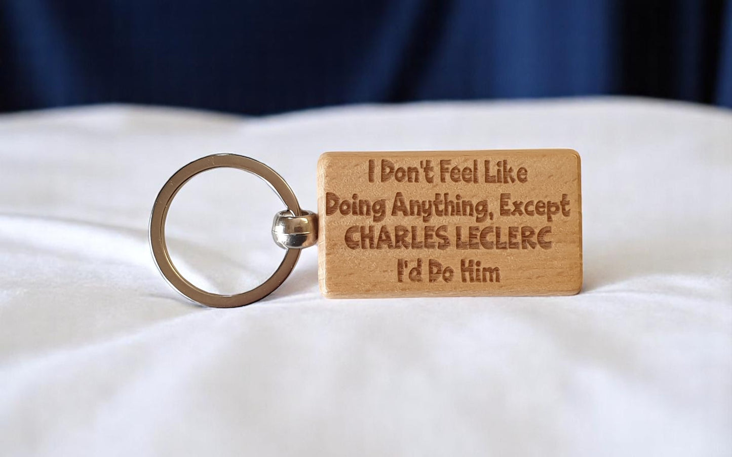 Charles LeClerc Keyring Gift I Don't Feel Like Doing Anything Except I'd Do Him Engraved Wooden F1 Fan Nice Fun Cute Present