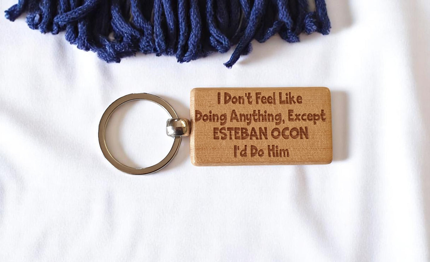 Esteban Ocon Keyring Gift I Don't Feel Like Doing Anything Except I'd Do Him Engraved Wooden F1 Fan Nice Fun Cute Present