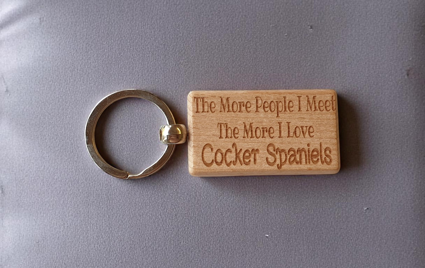 Cocker Spaniel Keyring Gift The More People I Meet The More I Love Nice Cute Engraved Wooden Key Fob Novelty Dog Owner Present