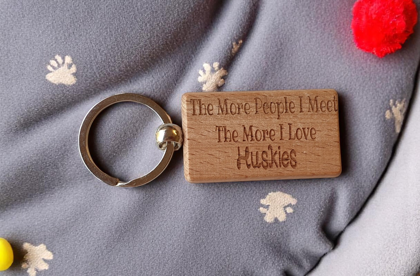 Husky Keyring Gift The More People I Meet The More I Love Nice Cute Engraved Wooden Key Fob Novelty Dog Owner Present