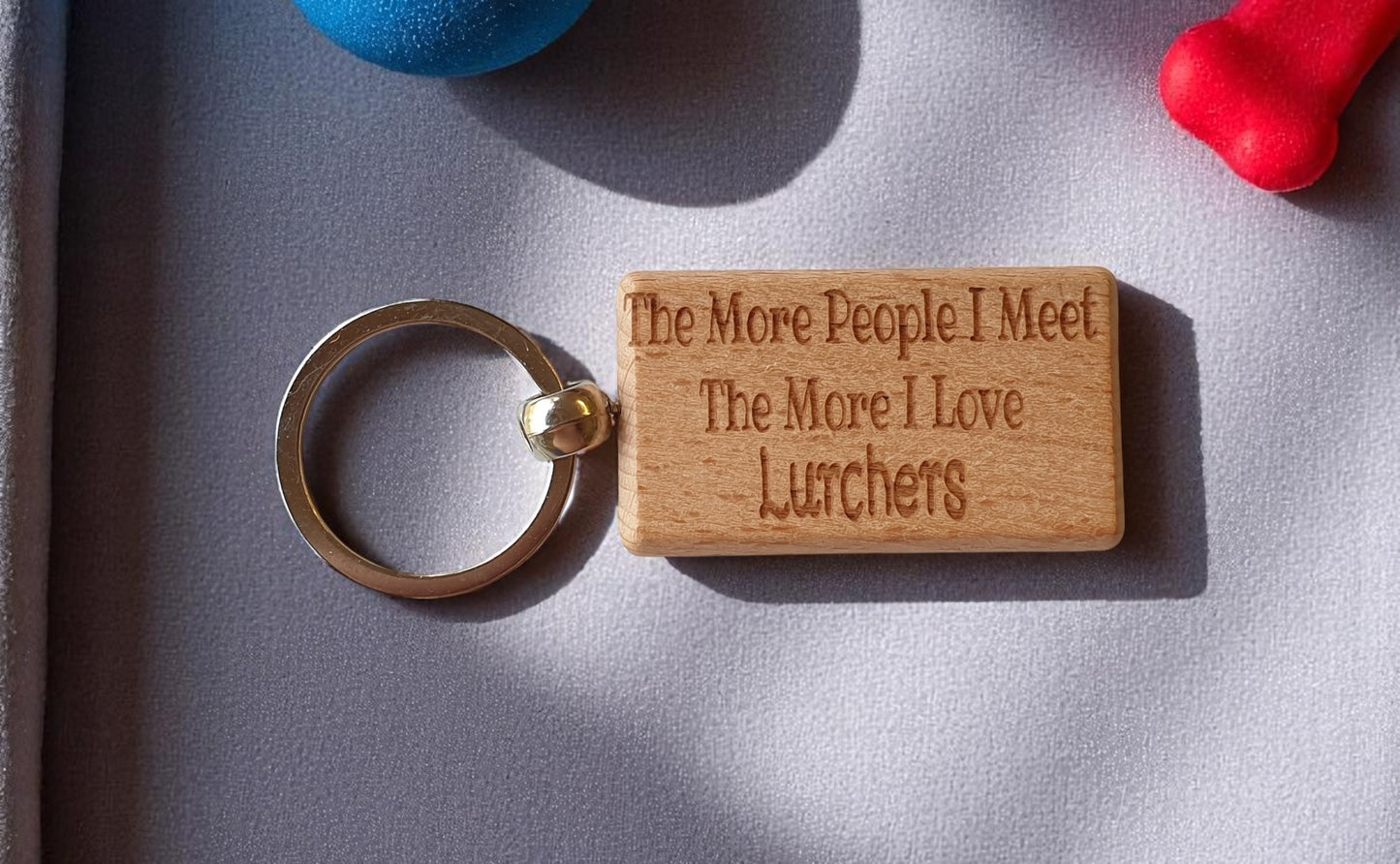 Lurcher Keyring Gift The More People I Meet The More I Love Nice Cute Engraved Wooden Key Fob Novelty Dog Owner Present