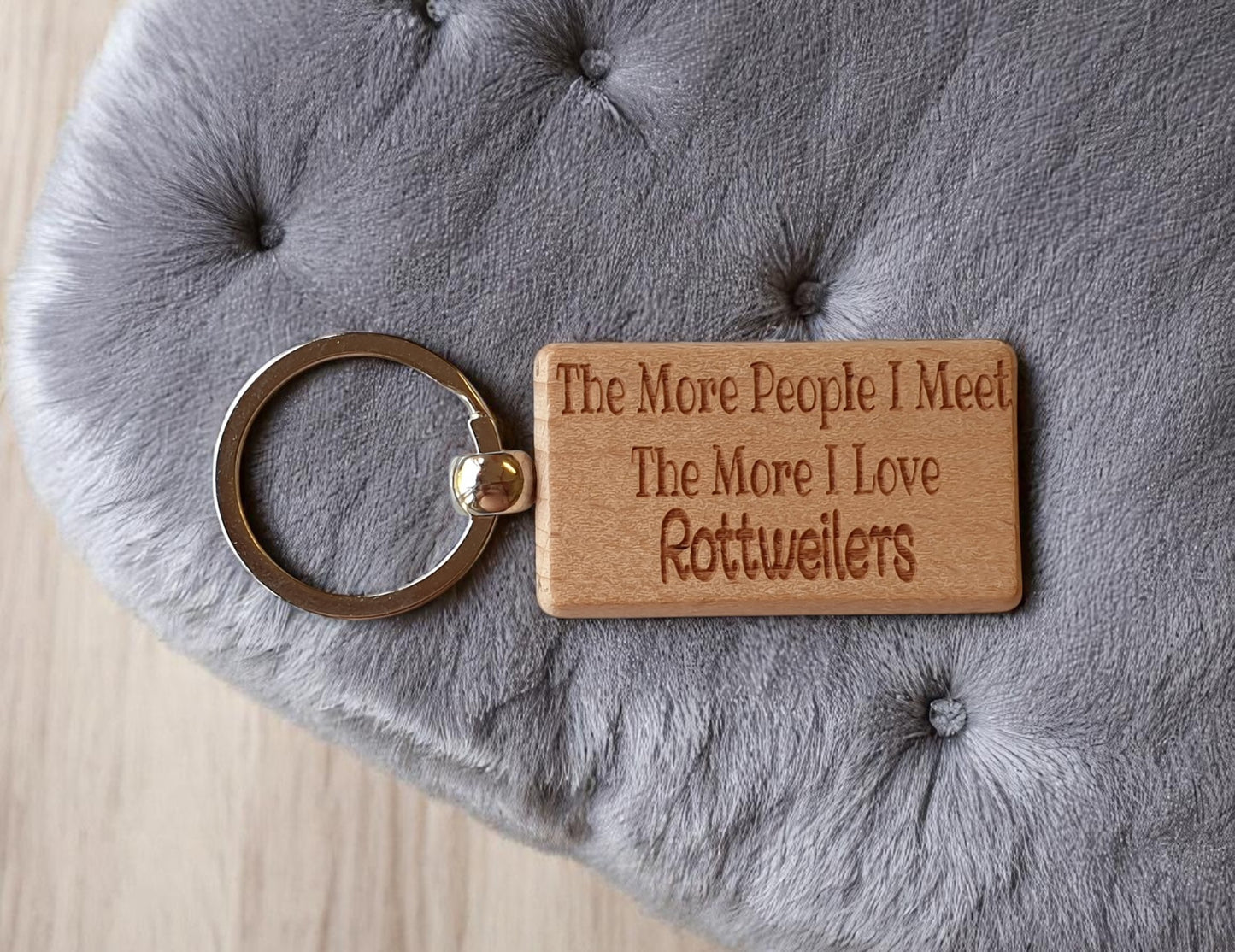 Rottweiler Keyring Gift The More People I Meet The More I Love Nice Cute Engraved Wooden Key Fob Novelty Dog Owner Present