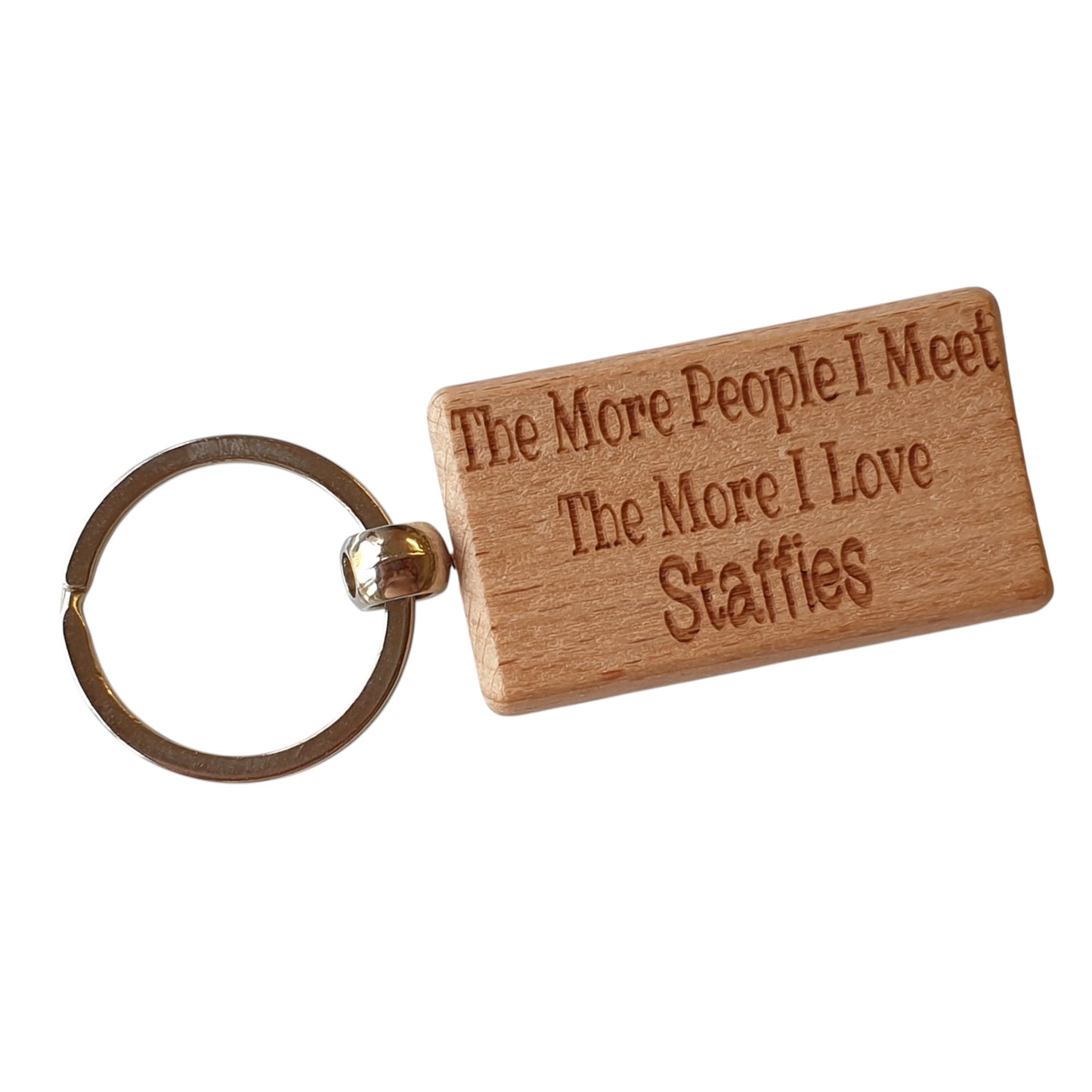 Staffie Keyring Gift The More People I Meet The More I Love Nice Cute Engraved Wooden Key Fob Novelty Dog Owner Present