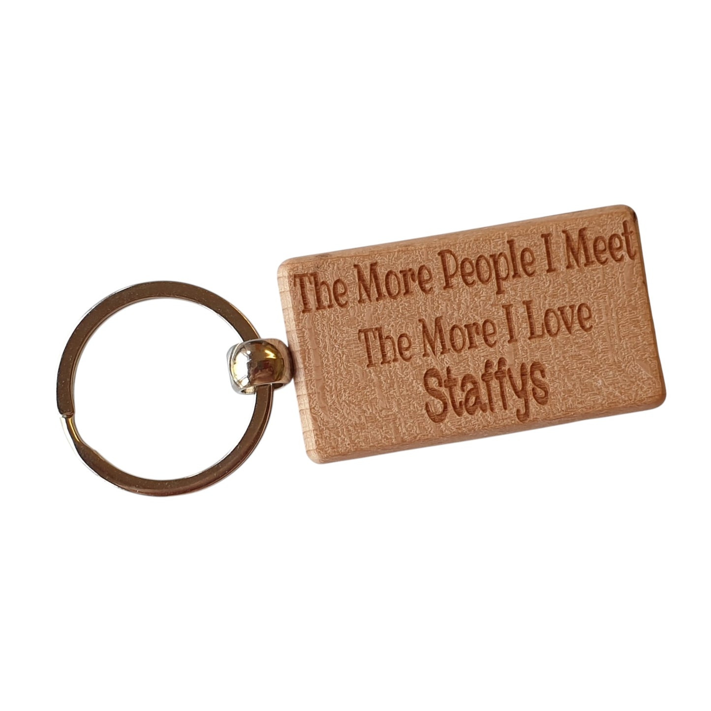 Staffy Keyring Gift The More People I Meet The More I Love Nice Cute Engraved Wooden Key Fob Novelty Dog Owner Present