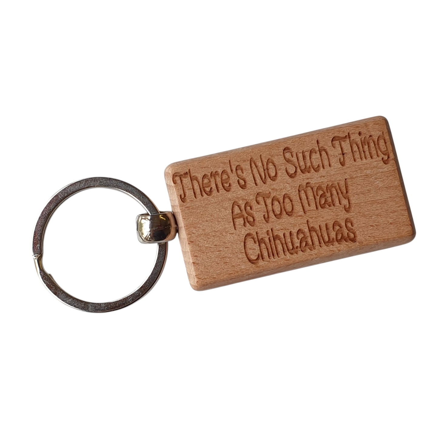 Chihuahua Keyring Gift There's No Such Thing As Too Many Nice Cute Engraved Wooden Key Fob Novelty Dog Owner Present