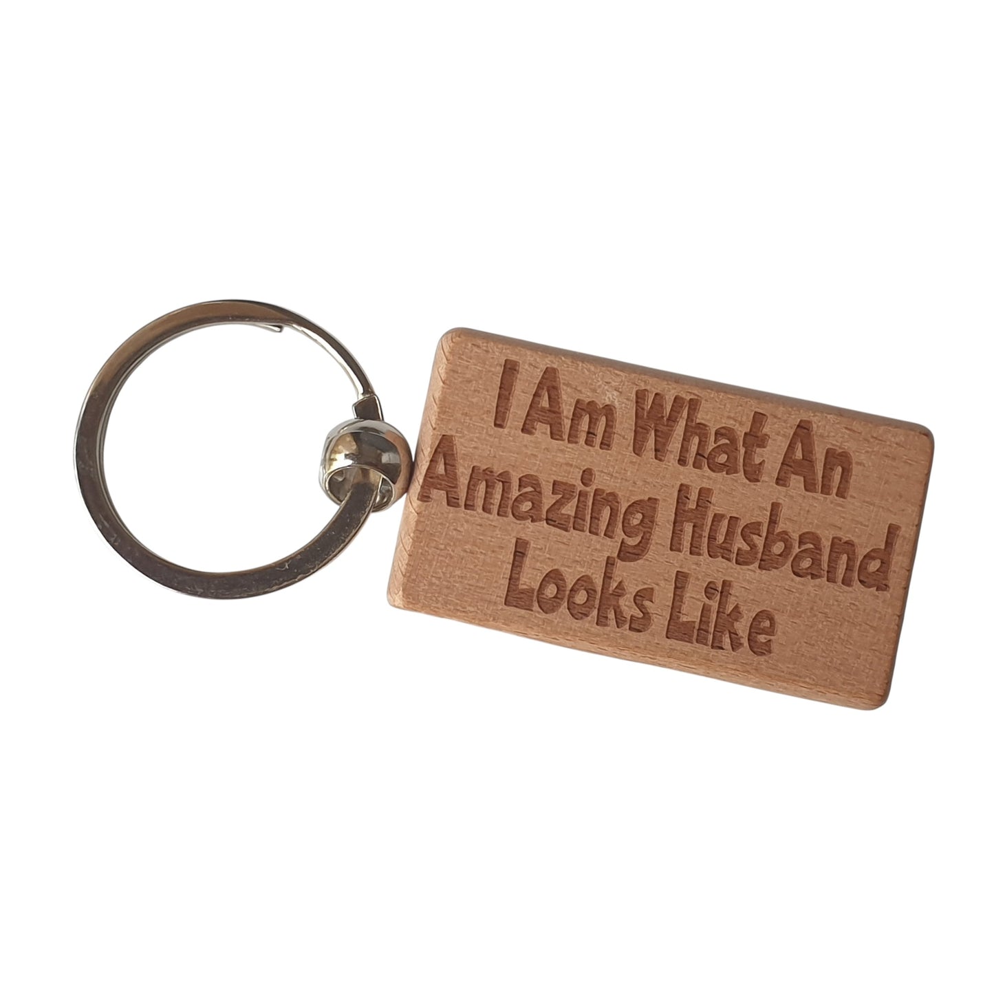 Husband Keyring Gift I Am What An Amazing Looks Like Engraved Wooden Key Fob Present
