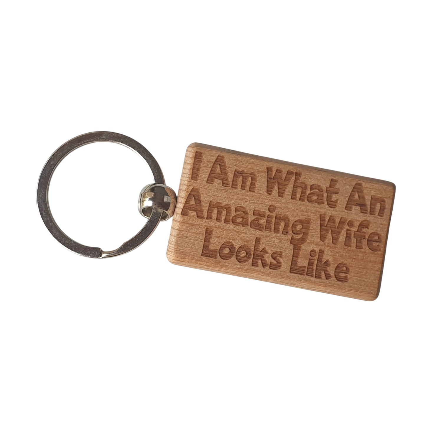 Wife Keyring Gift I Am What An Amazing Looks Like Engraved Wooden Key Fob Present