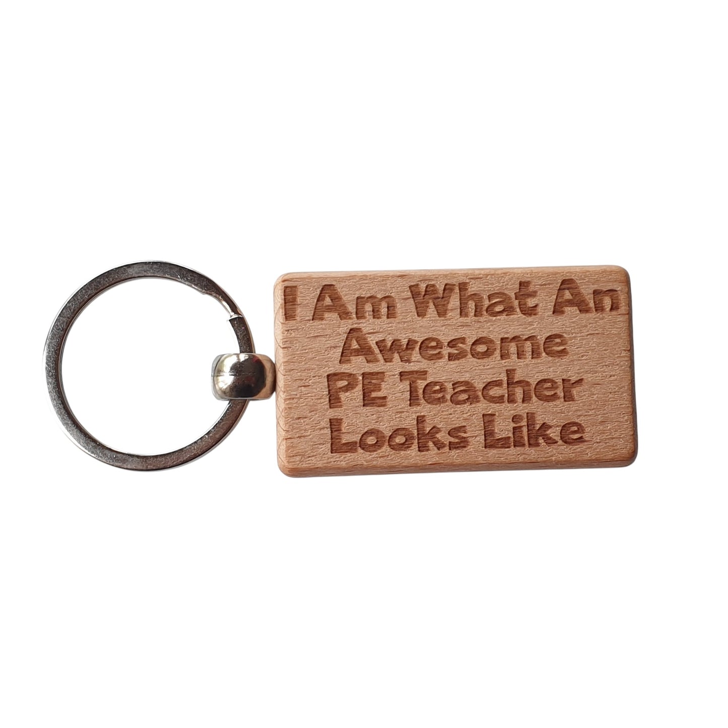 PE Teacher Keyring Gift I Am What An Awesome Looks Like Engraved Wooden Key Fob Present
