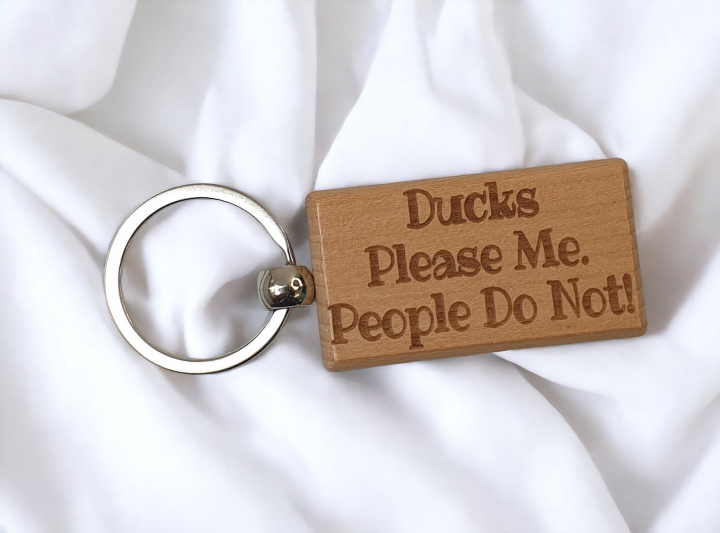 Duck Keyring Gift - Ducks Please Me People Do Not - Engraved Wooden Keyring Novelty Nice Custom Gift