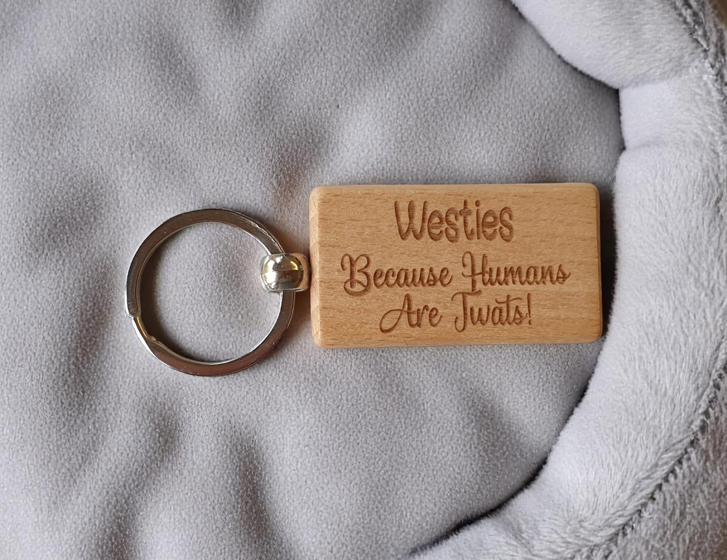 Westie Keyring Gift - Because Humans Are Twats - Nice Cute Engraved Wooden Key Fob Novelty Dog Owner Present