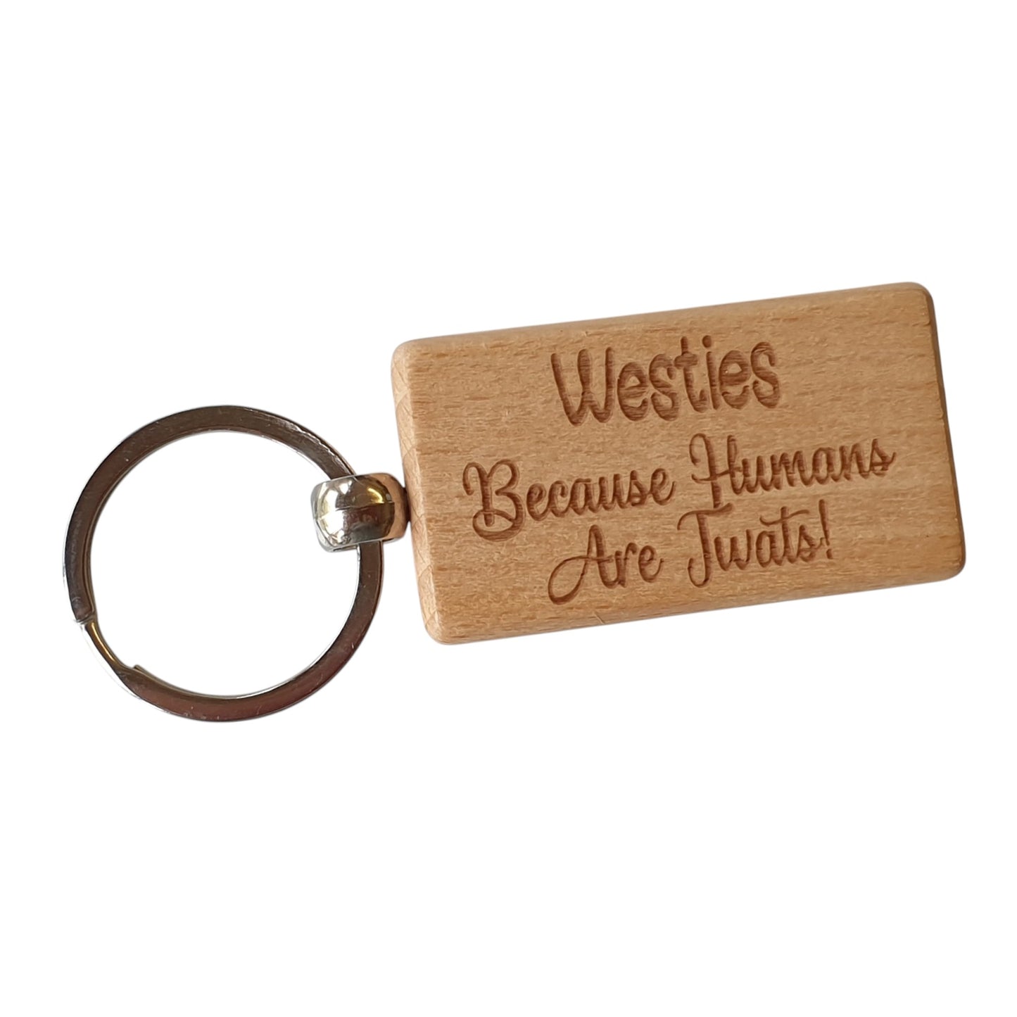 Westie Keyring Gift - Because Humans Are Twats - Nice Cute Engraved Wooden Key Fob Novelty Dog Owner Present
