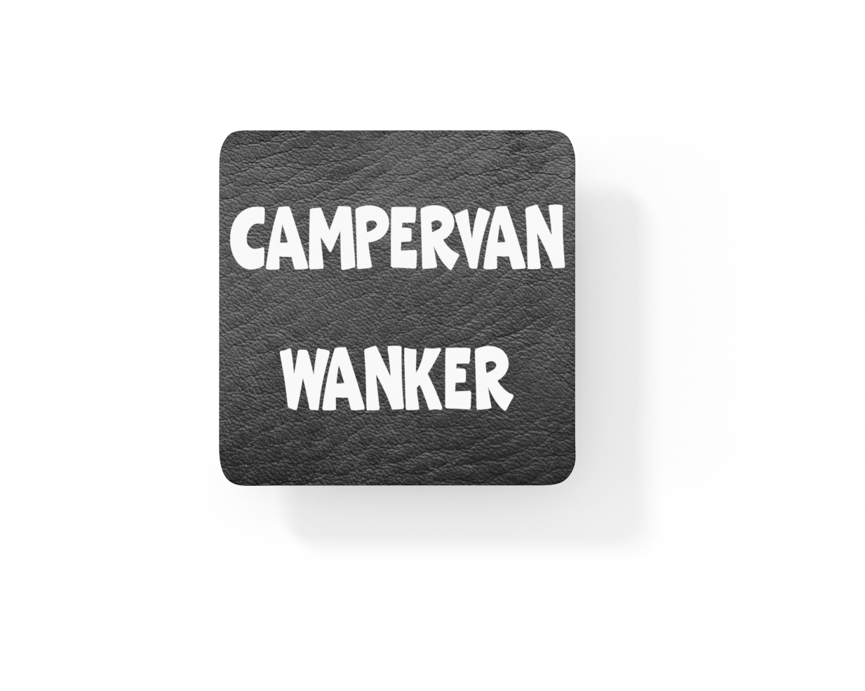 Camping Coaster Gift - Campervan Wanker - Funny Cheeky Rude Cute Novelty Present