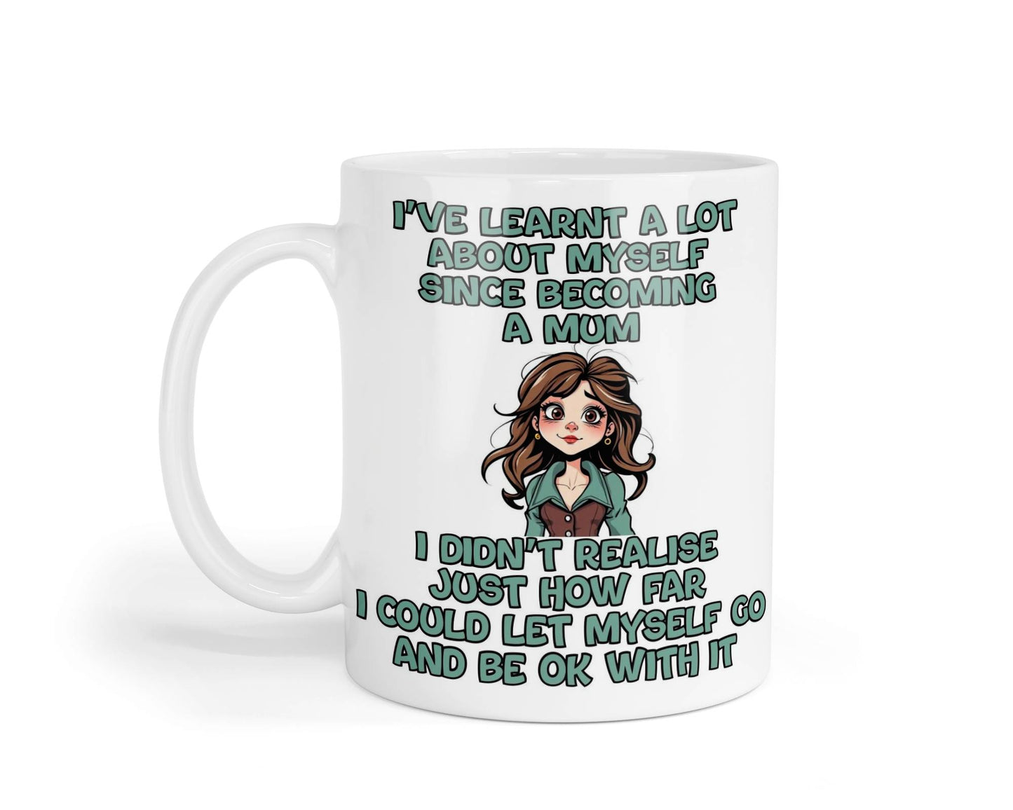 Funny Mug Gift I've Learnt A Lot About Myself Since Becoming A Mum Nice Cute Novelty Sarcastic Printed Cup Present