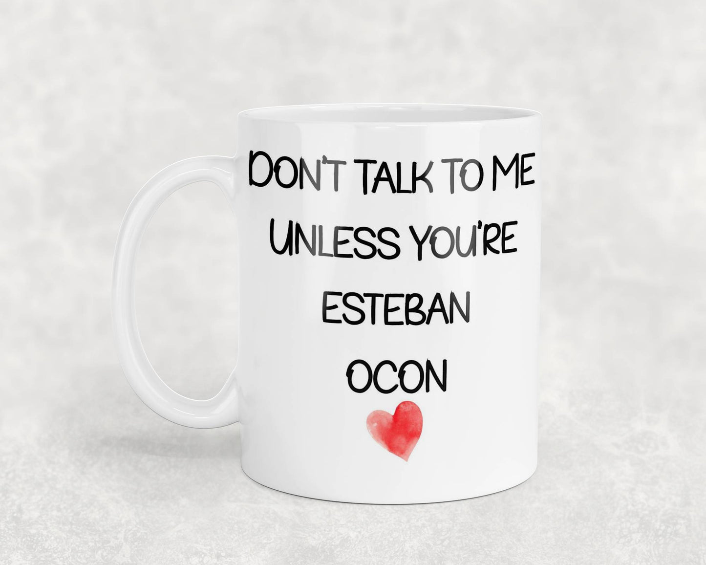 Esteban Ocon Mug Gift - Don't Talk To Me Unless You're - Cute Novelty Formula One Fan Cup Present