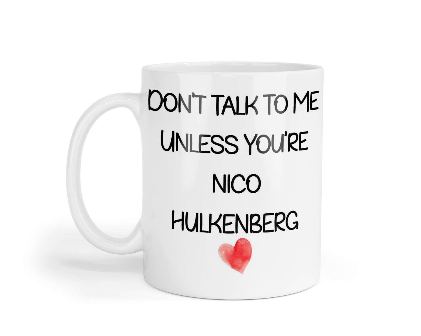Nico Hulkenberg Mug Gift - Don't Talk To Me Unless You're - Cute Novelty Formula One Fan Cup Present