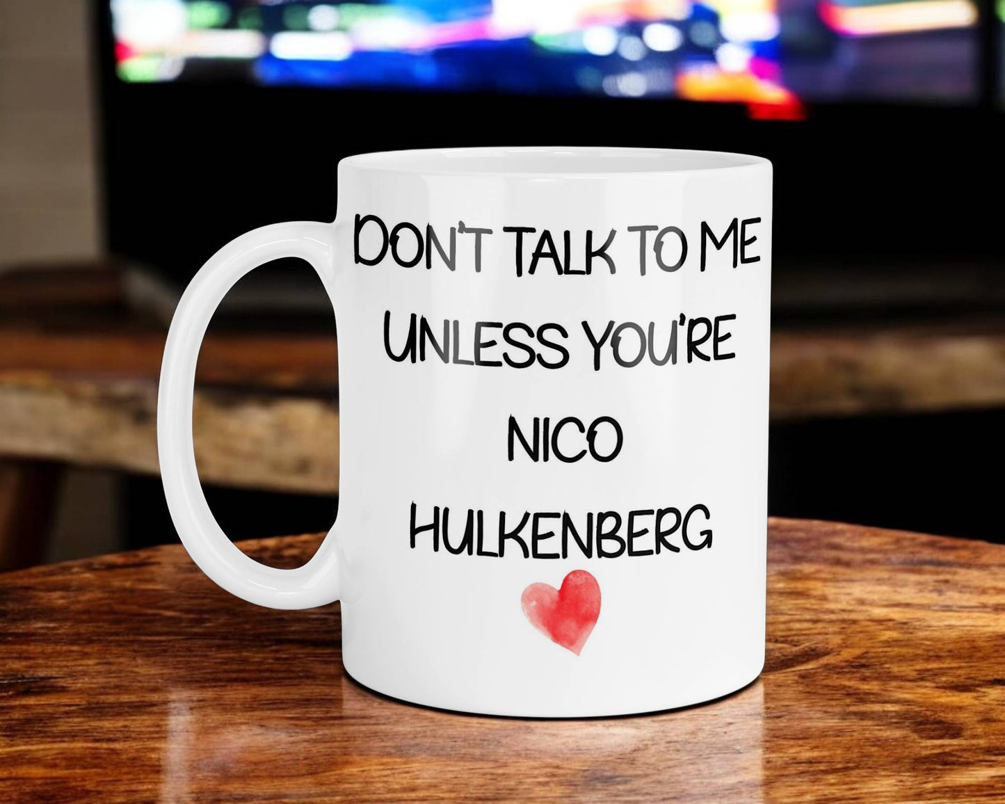 Nico Hulkenberg Mug Gift - Don't Talk To Me Unless You're - Cute Novelty Formula One Fan Cup Present