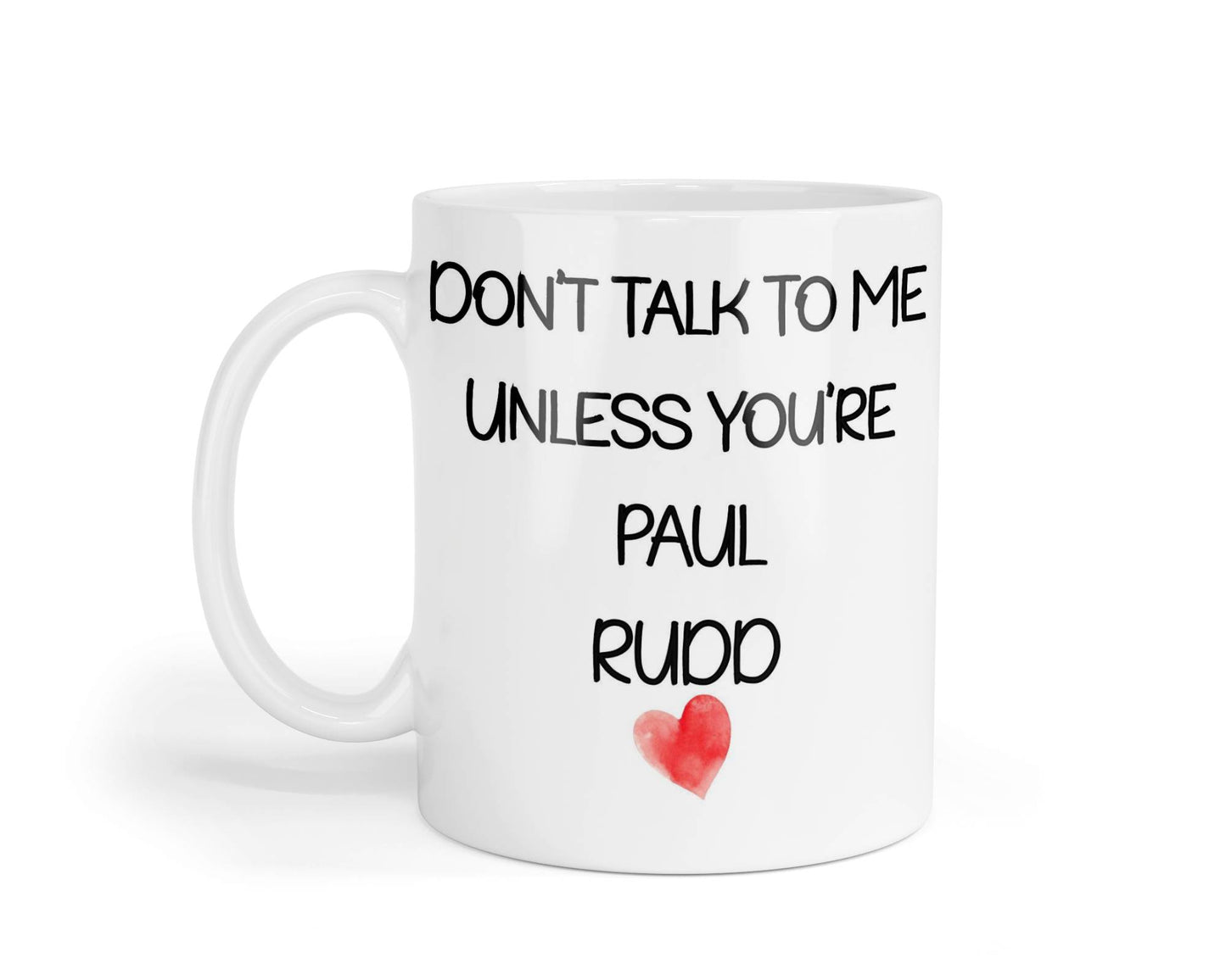 Paul Rudd Mug Gift - Don't Talk To Me Unless You're - Cute Novelty Movie Star Fan Cup Present