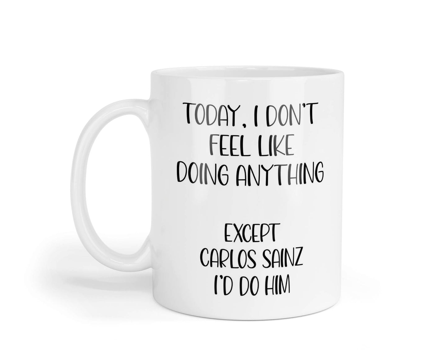 Carlos Sainz Mug Gift I Don't Feel Like Doing Anything Except * I'd Do Him Nice Cute Novelty F1 Fan Cup Present